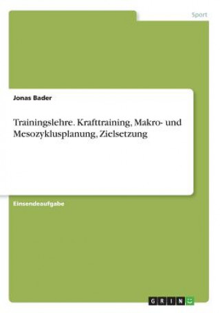 Kniha Trainingslehre. Krafttraining, Makro- und Mesozyklusplanung, Zielsetzung Jonas Bader