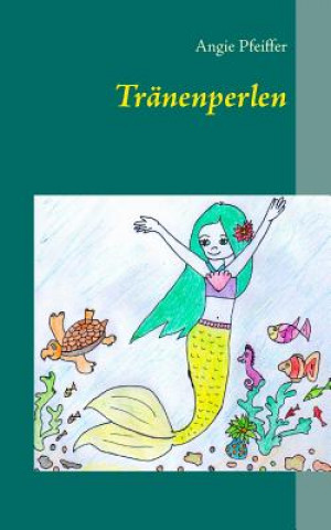 Knjiga Tranenperlen Angie Pfeiffer