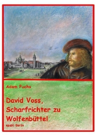 Book David Voss - Scharfrichter zu Wolfenbüttel Adam Fuchs