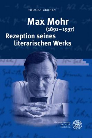 Knjiga Max Mohr (1891-1937). Rezeption seines literarischen Werks Thomas Cronen