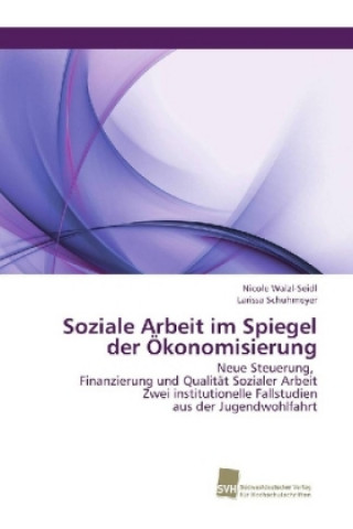 Könyv Soziale Arbeit im Spiegel der OEkonomisierung Nicole Walzl-Seidl