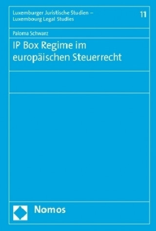 Kniha IP Box Regime im Europäischen Steuerrecht Paloma Schwarz Martínez