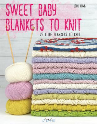 Книга Sweet Baby Blankets to Knit Jody Long