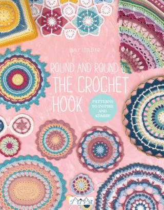 Könyv Round and Round the Crochet Hook Emily Littlefair