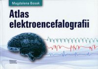Kniha Atlas elektroencefalografii Bosak Magdalena