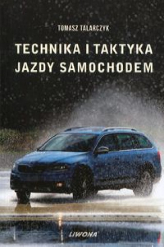 Книга Technika i taktyka jazdy samochodem Tomasz Talarczyk