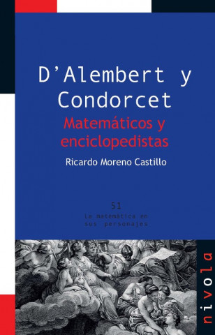 Kniha D?'Alembert y Condorcet : matemáticos y enciclopedistas Ricardo Moreno Castillo