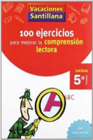 Knjiga 100 Ejercicios para mejorar la comprensión lectora, 5 Educación Primaria. Cuaderno de vacaciones 