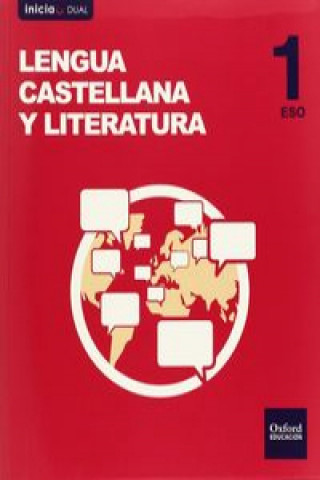 Carte Lengua castellana y literatura : 1 ESO : volumen anual : inicia dual : libro del alumno 