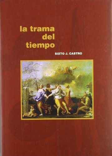 Libro La trama del tiempo : una exposición filosófica Sixto José Castro Rodríguez