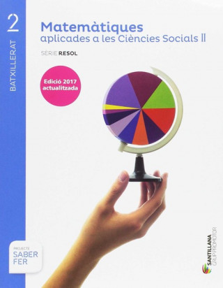 Книга MATEMATIQUES APLICADES A LES CIENCIES SOCIALS II SERIE RESOL 2 BTX SABER FER ed2017 