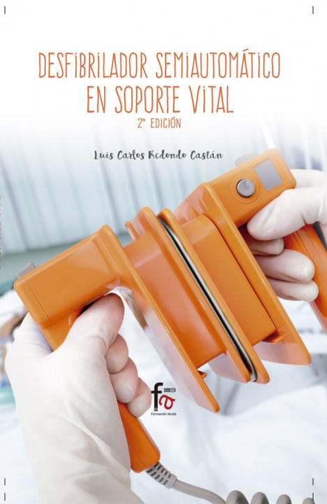 Книга Desfibrilador semiautomático en soporte vital Luis Carlos Redondo Castán