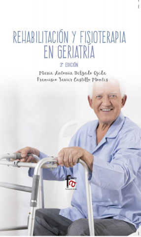 Kniha Rehabilitación y fisioterapia geriátrica María Antonia Delgado Ojeda