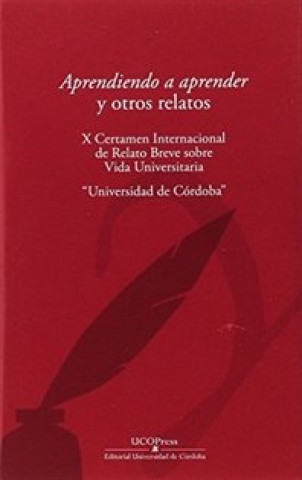 Könyv Aprendiendo a aprender y otros relatos. IX Certamen de relato Breve Vida Universitaria 