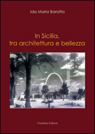 Kniha In Sicilia, tra architettura e bellezza Ida Maria Baratta