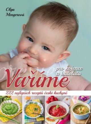 Książka Vaříme pro kojence a batolata Olga Mengerová
