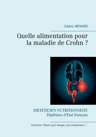 Könyv Quelle alimentation pour la maladie de Crohn ? Cedric Menard