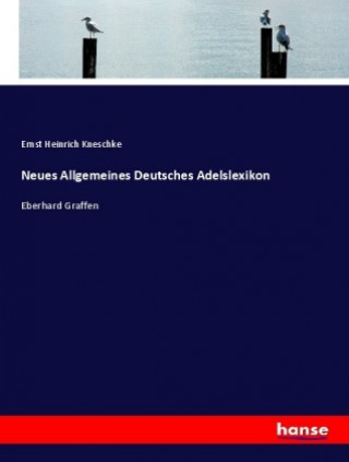 Książka Neues Allgemeines Deutsches Adelslexikon Ernst Heinrich Kneschke