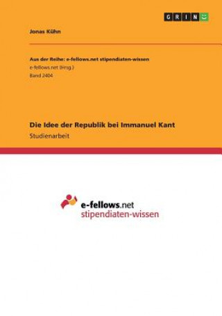 Knjiga Die Idee der Republik bei Immanuel Kant Jonas Kühn
