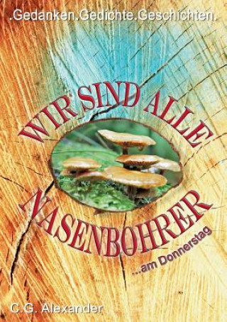 Libro Wir sind alle Nasenbohrer C. G. Alexander