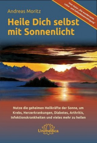 Kniha Heile dich selbst mit Sonnenlicht Andreas Moritz