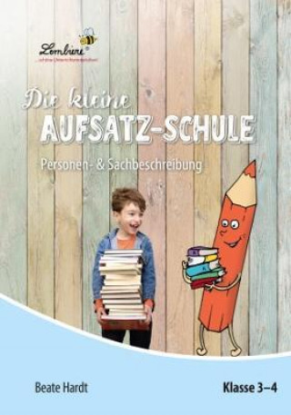 Książka Die kleine Aufsatz-Schule: Personen- & Sachbeschreibung (PR) Beate Hardt