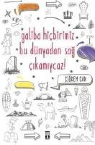 Libro Galiba Hicbirimiz Bu Dünyadan Sag Cigdem Can