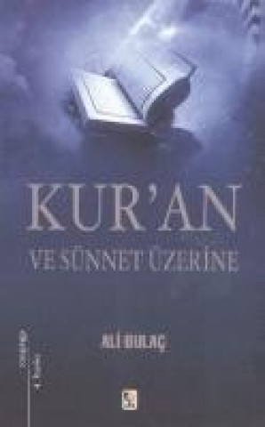 Книга Kuran ve Sünnet Üzerine Ali Bulac