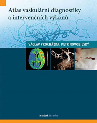 Knjiga Atlas vaskulární diagnostiky a intervenčních výkonů Václav Procházka