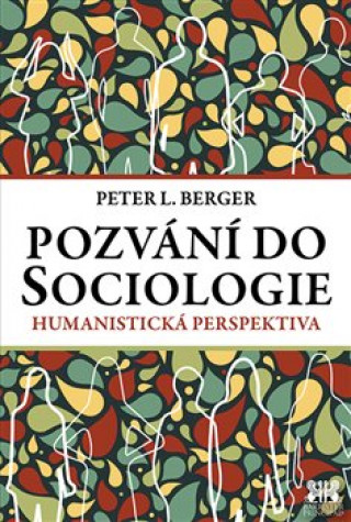 Book Pozvání do Sociologie Peter L. Berger