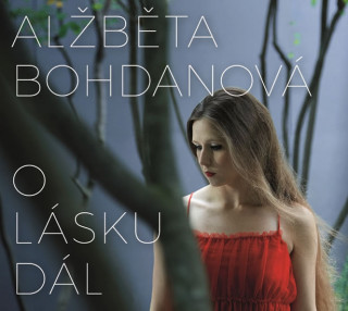 Audio O lásku dál - CD Alžběta Bohdanová