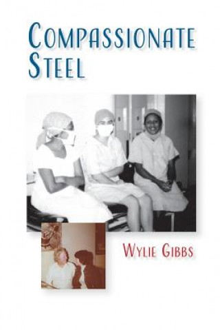 Książka Compassionate Steel Wylie Gibbs