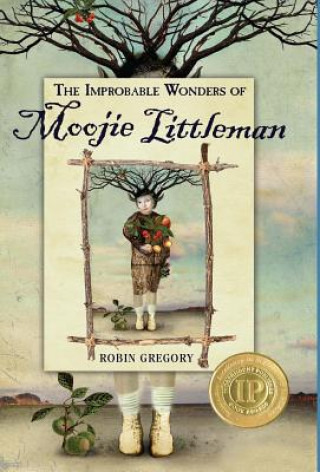 Kniha Improbable Wonders of Moojie Littleman Robin Gregory