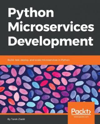 Książka Python Microservices Development Tarek Ziade