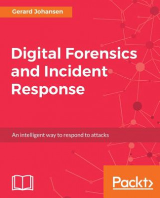 Könyv Digital Forensics and Incident Response Gerard Johansen