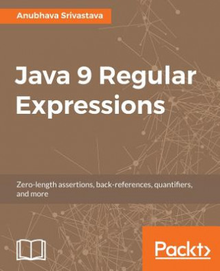 Knjiga Java 9 Regular Expressions Anubhava Srivastava