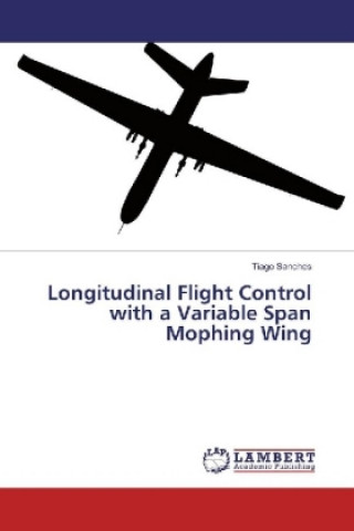 Carte Longitudinal Flight Control with a Variable Span Mophing Wing Tiago Sanches