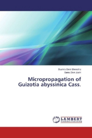 Książka Micropropagation of Guizotia abyssinica Cass. Sushila Devi Shrestha