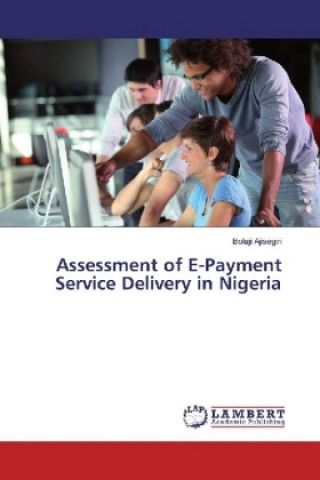 Carte Assessment of E-Payment Service Delivery in Nigeria Bolaji Ajisegiri