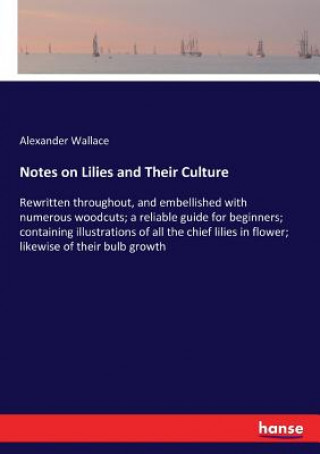 Książka Notes on Lilies and Their Culture Alexander Wallace