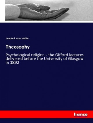 Knjiga Theosophy Friedrich Max Müller