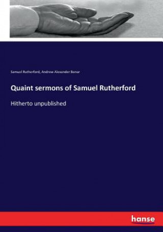 Книга Quaint sermons of Samuel Rutherford Samuel Rutherford