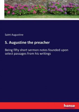 Kniha S. Augustine the preacher Saint Augustine