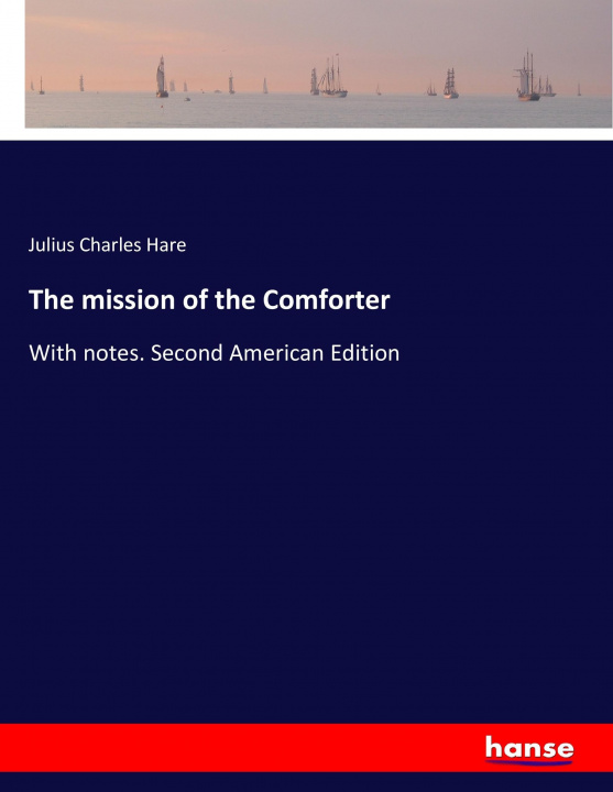 Knjiga mission of the Comforter Julius Charles Hare