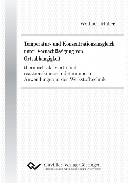 Könyv Temperatur- und Konzentrationsausgleich unter Vernachlässigung von Ortsabhängigkeit thermisch aktivierte und reaktionskinetisch determinierte Anwendun Wolfhart Müller