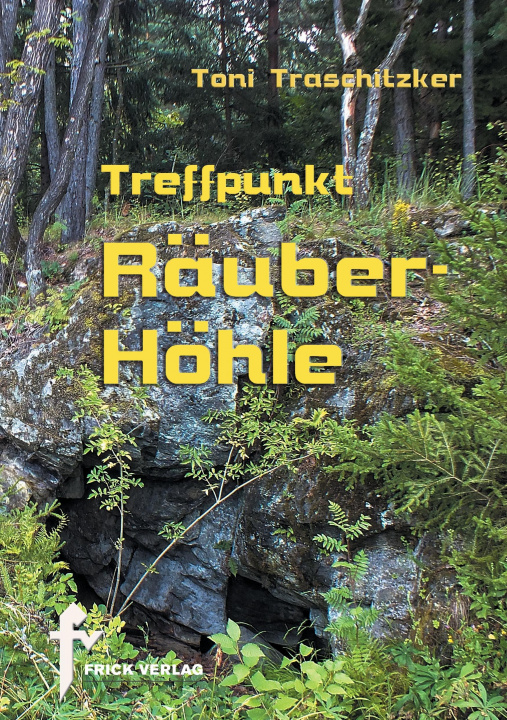 Kniha Treffpunkt Räuberhöhle Toni Traschitzker