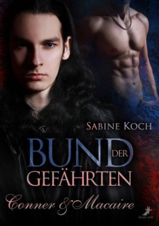 Kniha Bund der Gefährten: Conner & Macaire Sabine Koch