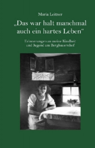 Książka "Das war halt manchmal auch ein hartes Leben" Maria Leitner