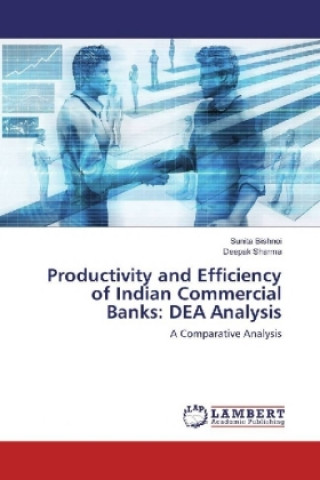 Knjiga Productivity and Efficiency of Indian Commercial Banks: DEA Analysis Sunita Bishnoi