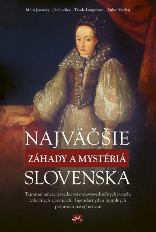 Book Najväčšie záhady a mystériá Slovenska Miloš Jesenský